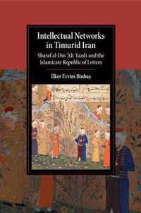 Intellectual Networks in Timurid Iran