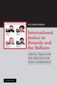 International Justice in Rwanda and the Balkans