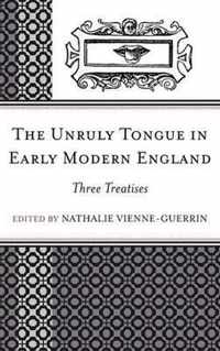 The Unruly Tongue in Early Modern England