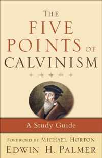 The Five Points of Calvinism