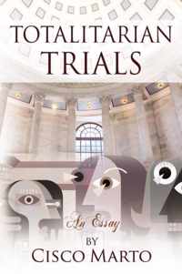 Totalitarian Trials: an Essay