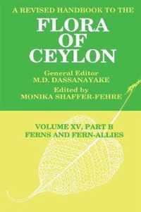 A Revised Handbook to the Flora of Ceylon, Vol. XV, Part B