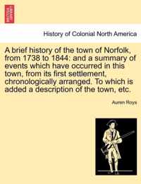 A Brief History of the Town of Norfolk, from 1738 to 1844