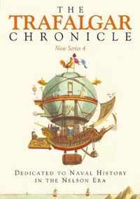 The Trafalgar Chronicle: Dedicated to Naval History in the Nelson Era