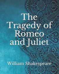 The Tragedy of Romeo and Juliet