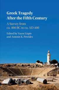 Greek Tragedy After the Fifth Century