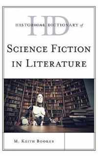 Historical Dictionary of Science Fiction in Literature