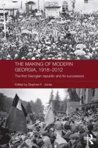 The Making of Modern Georgia, 1918-2012