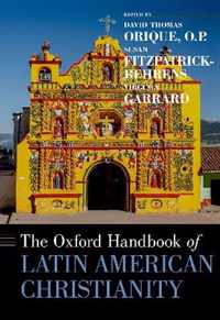 The Oxford Handbook of Latin American Christianity