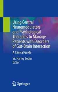 Using Central Neuromodulators and Psychological Therapies to Manage Patients with Disorders of Gut-Brain Interaction