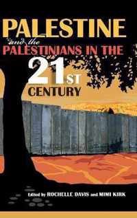 Palestine and the Palestinians in the 21st Century