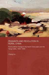 Peasants and Revolution in Rural China