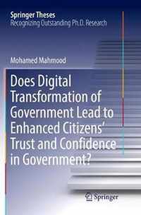 Does Digital Transformation of Government Lead to Enhanced Citizens' Trust and Confidence in Government?