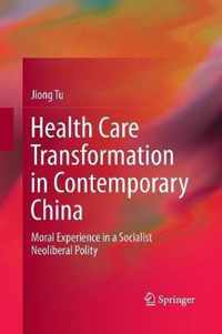 Health Care Transformation in Contemporary China