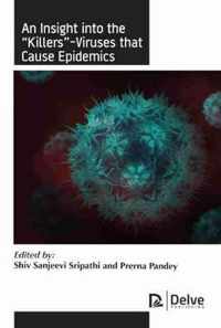 An Insight into the  Killers -Viruses that Cause Epidemics