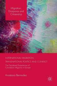 International Migration Transnational Politics and Conflict