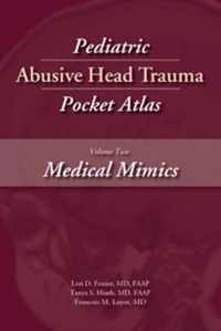 Pediatric Abusive Head Trauma Pocket Atlas, Volume 2