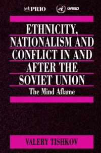 Ethnicity, Nationalism and Conflict in and after the Soviet Union