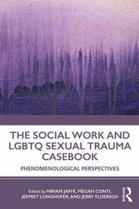 The Social Work and LGBTQ Sexual Trauma Casebook