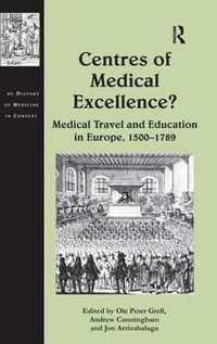 Centres of Medical Excellence?: Medical Travel and Education in Europe, 1500-1789