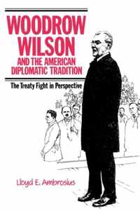 Woodrow Wilson and the American Diplomatic Tradition