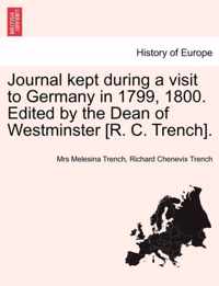 Journal Kept During a Visit to Germany in 1799, 1800. Edited by the Dean of Westminster [R. C. Trench].