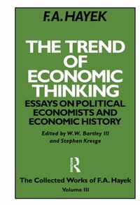 The Trend of Economic Thinking: Essays on Political Economists and Economic History