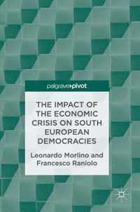 The Impact of the Economic Crisis on South European Democracies