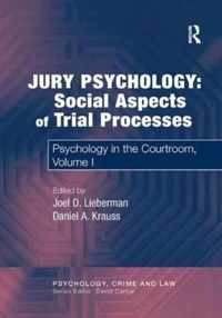 Jury Psychology: Social Aspects of Trial Processes