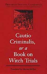 Cautio Criminalis, or a Book on Witch Trials