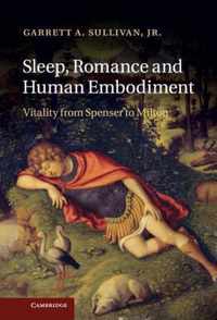 Sleep, Romance And Human Embodiment