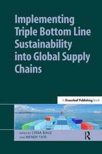 Implementing Triple Bottom Line Sustainability into Global Supply Chains