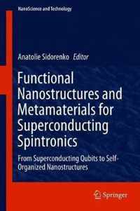 Functional Nanostructures and Metamaterials for Superconducting Spintronics