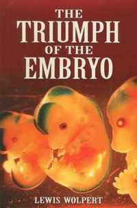 The Triumph of the Embryo