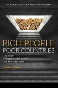 Rich People Poor Countries - The Rise of Emerging-Market Tycoons and Their Mega Firms