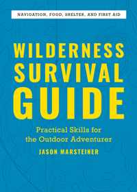 Wilderness Survival Guide: Practical Skills for the Outdoor Adventurer