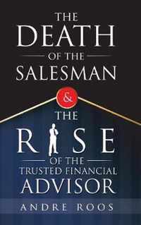 The Death of the Salesman and the Rise of the Trusted Financial Advisor