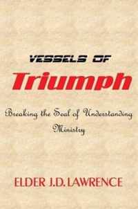 Vessels Of Triumph