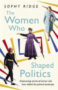 The Women Who Shaped Politics