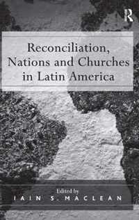 Reconciliation, Nations and Churches in Latin America