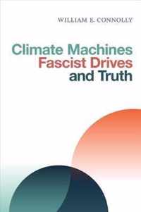 Climate Machines, Fascist Drives, and Truth