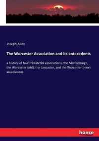 The Worcester Association and its antecedents