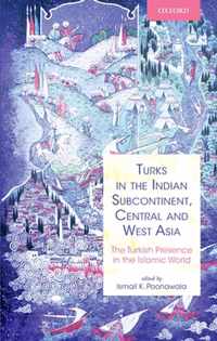 Turks in the Indian Subcontinent, Central and West Asia