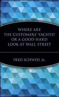 Where Are the Customers' Yachts? or A Good Hard Look at Wall Street