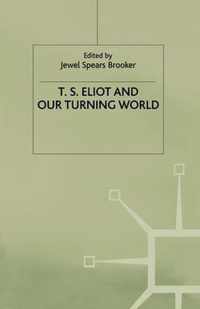 T. S. Eliot and Our Turning World