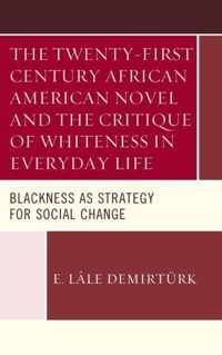 The Twenty-first Century African American Novel and the Critique of Whiteness in Everyday Life