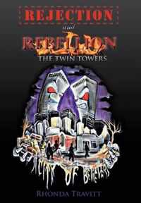 Rejection & Rebellion The Twin Towers