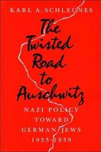 The Twisted Road to Auschwitz