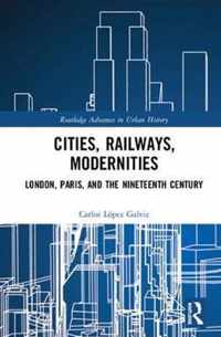 Cities, Railways, Modernities