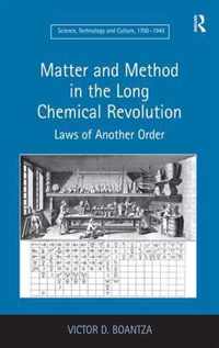 Matter and Method in the Long Chemical Revolution: Laws of Another Order